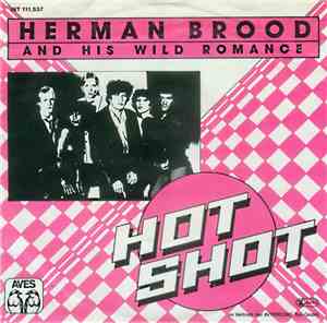 Herman Brood & His Wild Romance - Hot Shot