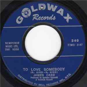 James Carr - To Love Somebody / These Ain't Raindrops
