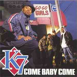 K7 - Come Baby Come