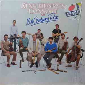 King Henry's Consort - King Henry's Consort Play 16th Century Pop