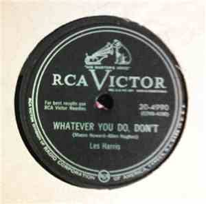 Les Harris - Whatever You Do, Don't / Ah! Sweet Mystery Of Life