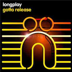 Longplay - Gotta Release