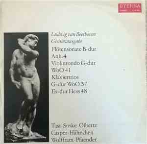 Ludwig van Beethoven / Tast - Suske - Olbertz - Casper - Hähnchen - Wolfframm - Matthias Pfaender - Flötensonate B-Dur Anh. 4 - Violinrondo G-Dur WoO 41 - Klaviertrios G-Dur WoO 37 Es-Dur Hess 48