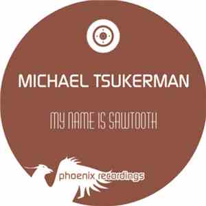 Michael Tsukerman - My Name Is Sawtooth