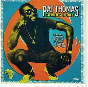 Pat Thomas  - Coming Home (Original Ghanaian Highlife & Afrobeat Classics 1967-1981)