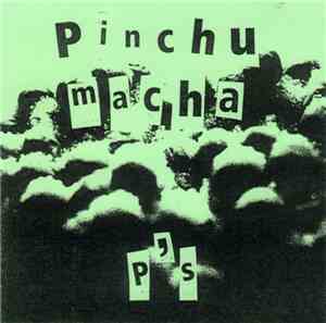 Pinchu Macha  - P's