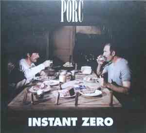 PORC / Instant Zero - PORC / Instant Zero