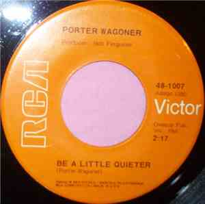 Porter Wagoner - Be A Little Quieter / Watching