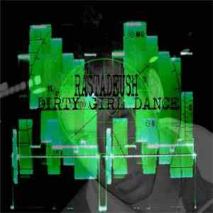 Rastadeush - Dirty Girl Dance