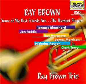 Ray Brown Trio - Some Of My Best Friends Are...The Trumpet Players