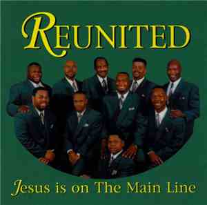 Reunited  - Jesus Is On The Main Line