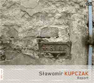 Sławomir Kupczak - Report