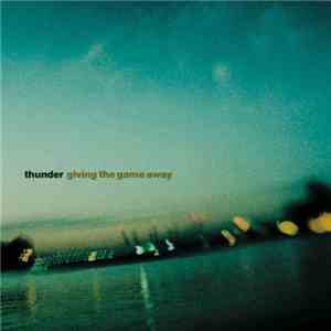 Thunder  - Giving The Game Away