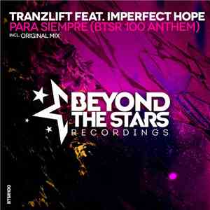 tranzLift Feat. Imperfect Hope - Para Siempre (BTSR 100 Anthem)