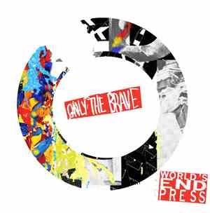 World's End Press - Only The Brave
