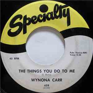 Wynona Carr - The Things You Do To Me