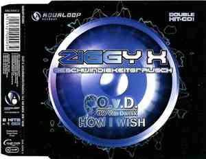Ziggy X / Ole Van Dansk - Geschwindigkeitsrausch / How I Wish