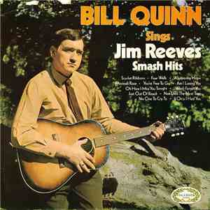 Bill Quinn  - Bill Quinn Sings Jim Reeves Smash Hits