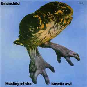 Brainchild  - Healing Of The Lunatic Owl