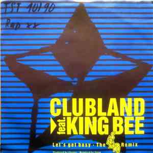 Clubland feat. King Bee - Let's Get Busy (The Snap! Remix)