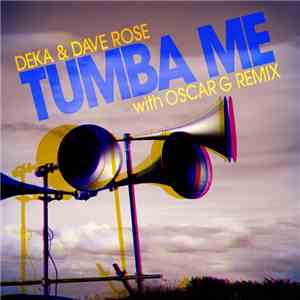 Deka  & Dave Rose - Tumba Me