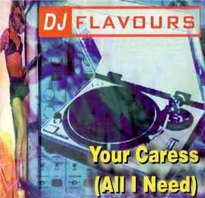 DJ Flavours - Your Caress (All I Need)