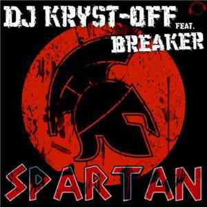 DJ Kryst-Off Feat. Breaker  - Spartan