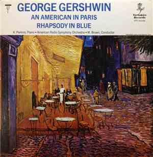 George Gershwin / M. Brown, K. Perkins , American Radio Symphony Orchestra - An American In Paris; Rhapsody In Blue