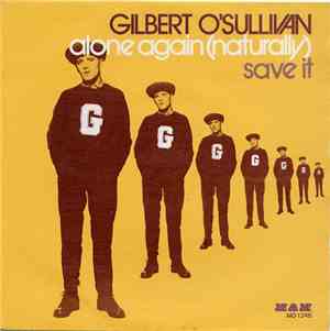 Gilbert O'Sullivan - Alone Again (Naturally) / Save It