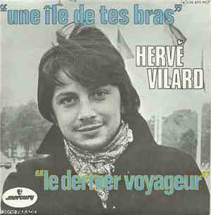 Hervé Vilard - Une Ile De Tes Bras / Le Dernier Voyageur
