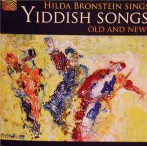 Hilda Bronstein - Sings Yiddish Songs Old And New