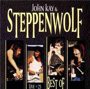 John Kay & Steppenwolf - Live at 25 / Best of