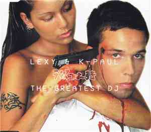 Lexy & K-Paul - The Greatest DJ