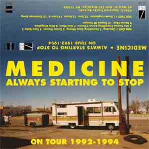 Medicine  - Always Starting To Stop