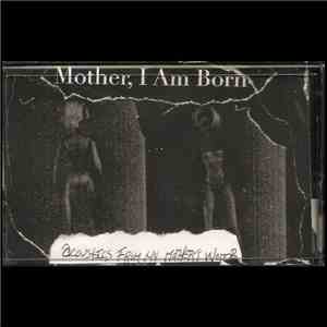 Mother, I Am Born - Acoustics From My Mother's Womb