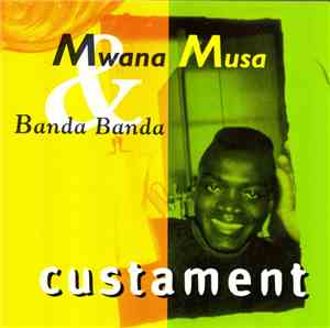 Mwana Musa And Banda Banda - Custament