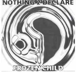 Nothing 2 Declare - Frozen Child