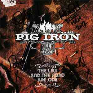 Pig Irön - The Law And The Road Are One