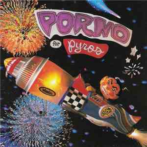Porno For Pyros - Porno For Pyros