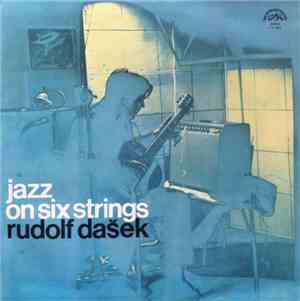 Rudolf Dašek - Jazz On Six Strings