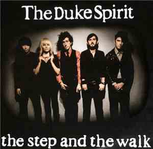The Duke Spirit - The Step And The Walk