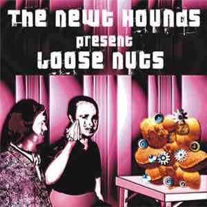 The Newt Hounds - Loose Nuts