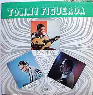 Tommy Figueroa - Alegre,Romantico,Sentimental