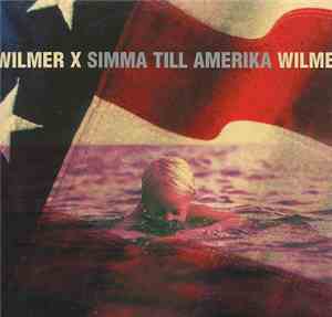 Wilmer X - Simma Till Amerika