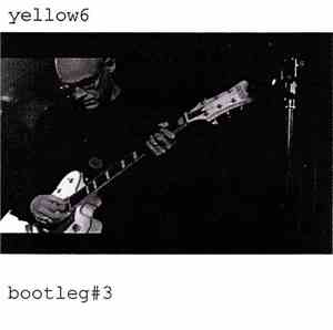 Yellow6 - Bootleg#3