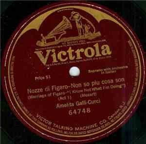 Amelita Galli-Curci - Nozze Di Figaro-Non So Piu Cosa Son (Act 1)