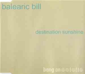 Balearic Bill - Destination Sunshine
