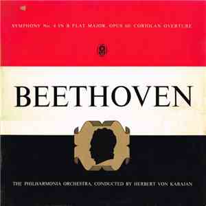 Beethoven, Philharmonia Orchestra Conducted By Herbert von Karajan - Symphony No. 4 In B Flat Major, Opus 60 ; Coriolan Overture