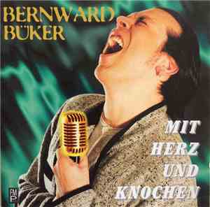 Bernward Büker - Mit Herz Und Knochen