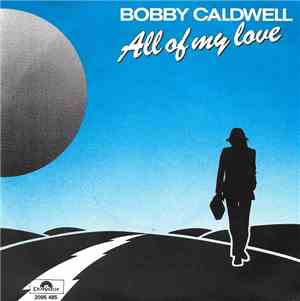 Bobby Caldwell - All Of My Love